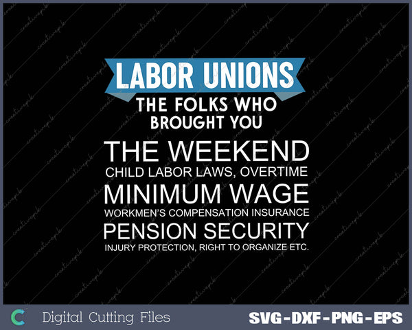 Labor Unions Who Brought The Weekend SVG PNG Cutting Printable Files