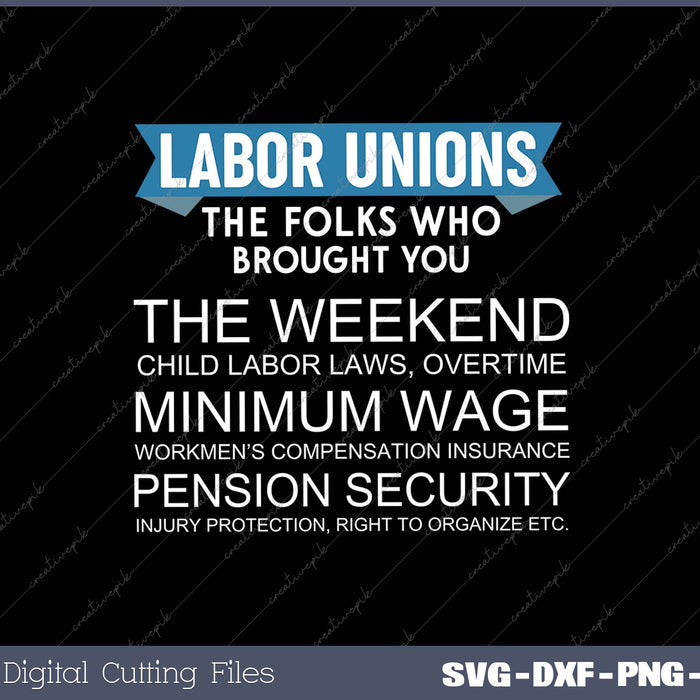 Labor Unions Who Brought The Weekend SVG PNG Cutting Printable Files