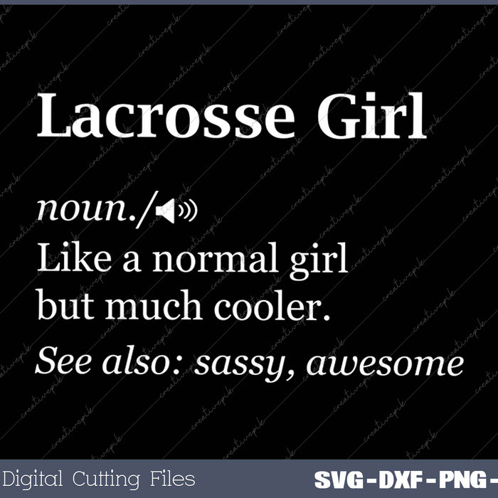 Lacrosse Girl Definition Funny Gifts For Lax Players Girls SVG PNG Cutting Printable Files