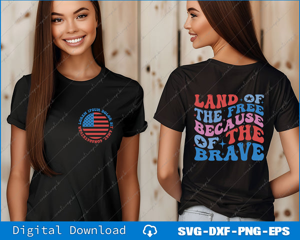 Land of The Free Because of The Brave SVG PNG Back And Front Printable File