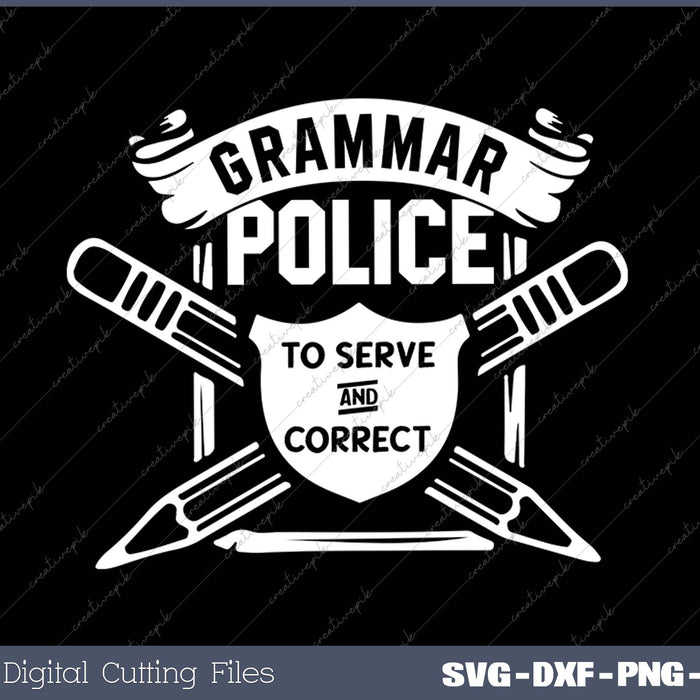 Language Police Grammar Police to Serve And Correct SVG PNG Cutting Printable Files