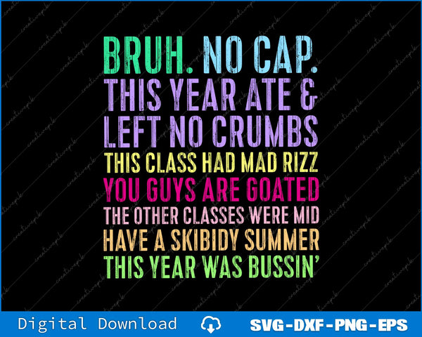 Last Day Of School Teacher 2025 Bruh No Cap Have A Skibidy Summer SVG PNG Files