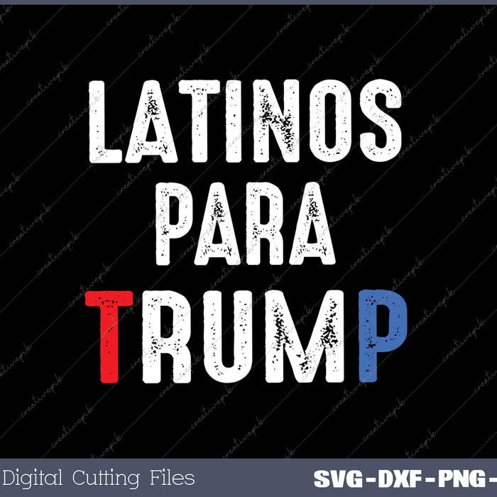 Latinos Para Trump Funny Elections SVG PNG Cutting Printable Files