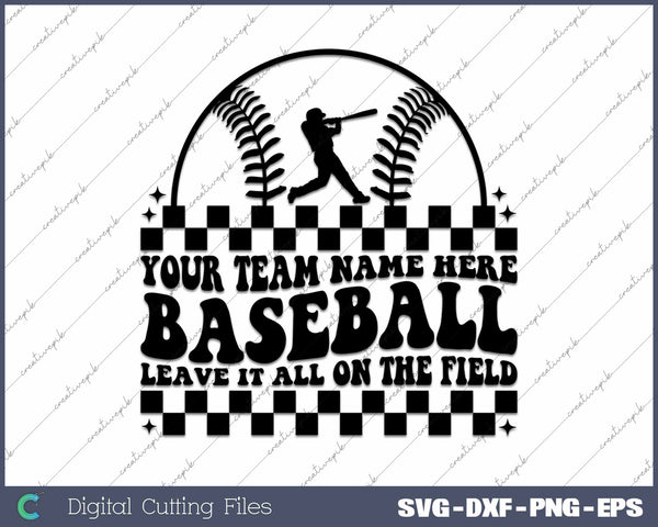 Leave It All On The Field Baseball SVG PNG Cutting Printable Files