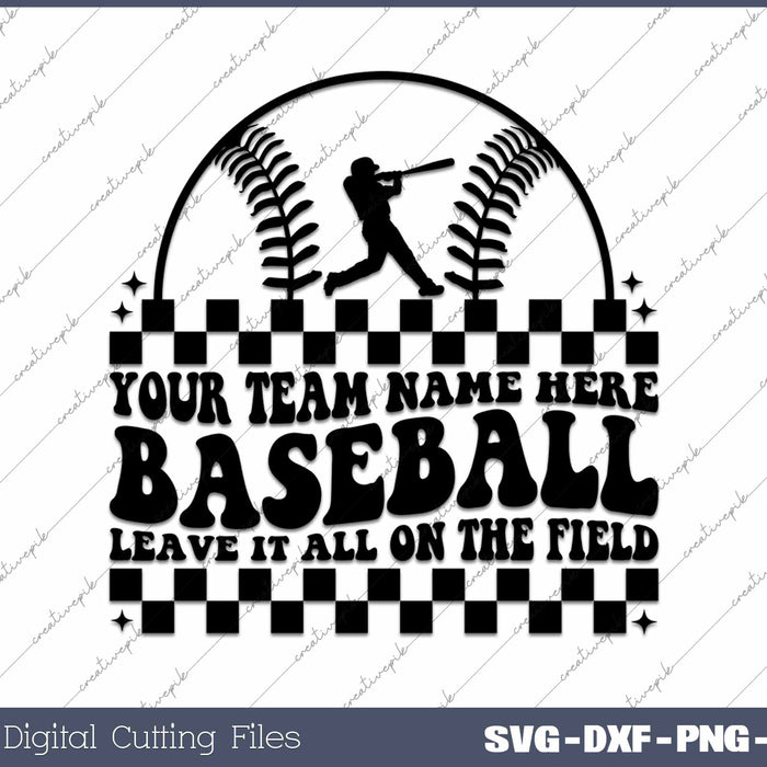 Leave It All On The Field Baseball SVG PNG Cutting Printable Files