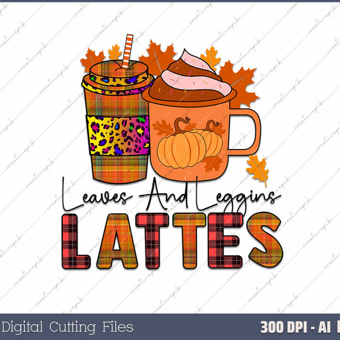 Leaves and Leggins Lattes AI PNG Sublimation File