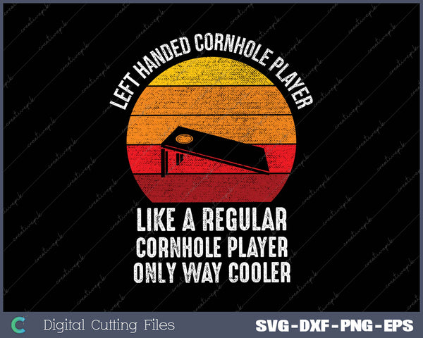 Left Handed Cornhole Player Like A Regular Cornhole Player Only Way Cooler