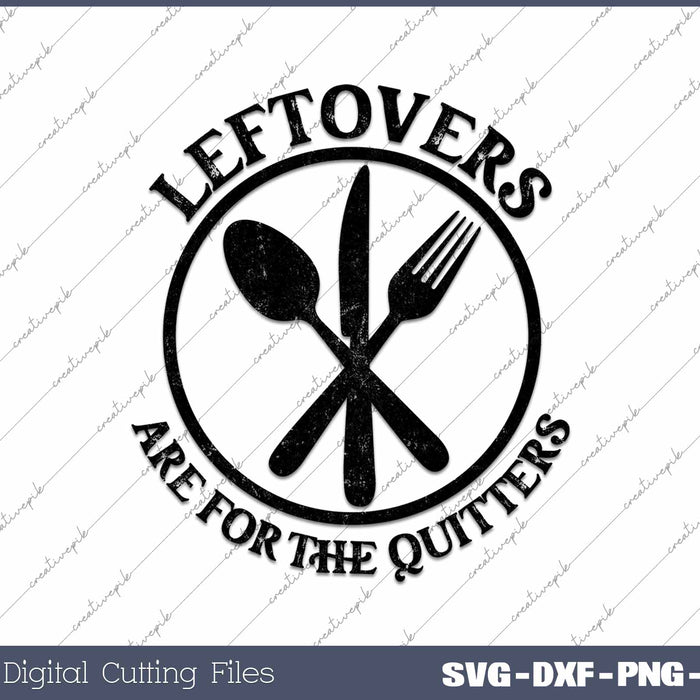 Leftovers Are For Quitters Fun Thanksgiving Day SVG PNG Cutting Printable Files