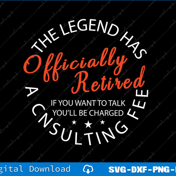 Legend Officially Retired Men's Funny Retirement SVG PNG File