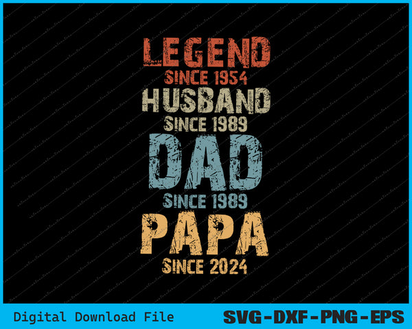 Legend Since 1954 Since 1989 Dad Since 1989 Papa Since 2024 SVG Files