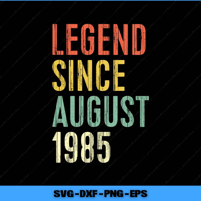 Text 'LEGEND SINCE AUGUST 1985' in multicolor on a black background with file format text at the bottom.