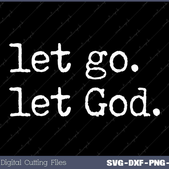 Let Go Let God Christian And Catholic Faith SVG PNG Cutting Printable Files