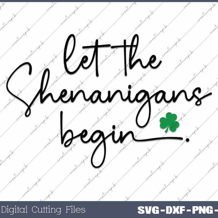 Let The Shenanigans Begin St Patrick's Day SVG PNG Cutting Printable Files