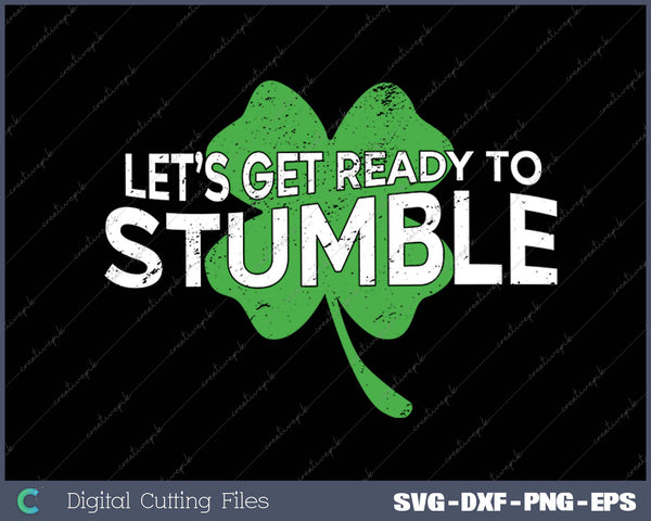 Let's Get Ready to Stumble Graphic Novelty Sarcastic Funny SVG PNG Cutting Printable Files