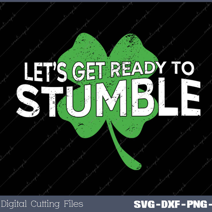 Let's Get Ready to Stumble Graphic Novelty Sarcastic Funny SVG PNG Cutting Printable Files