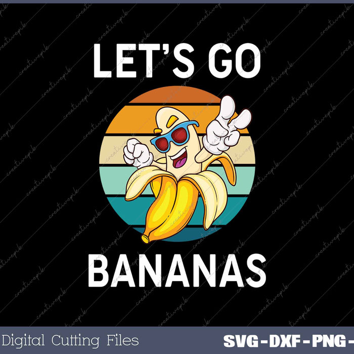 Let's Go Bananas Funny Jokes Sarcastic Sayings