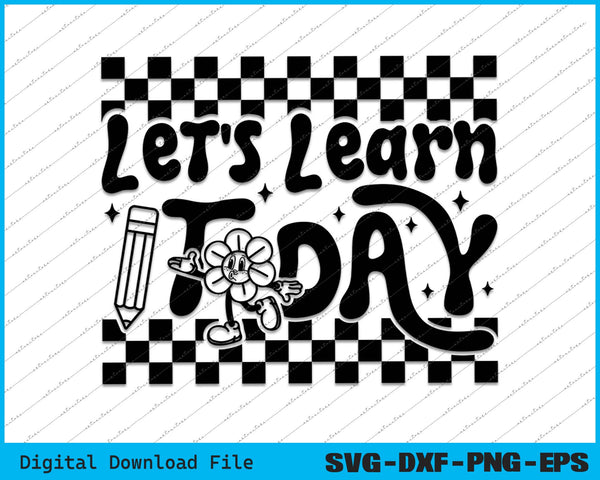Let's Learn Today Teacher Retro SVG PNG Cutting Printable Files
