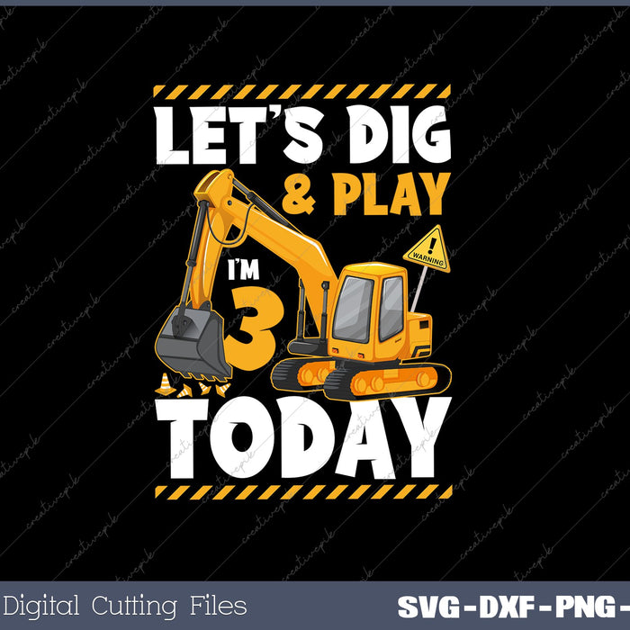 Lets Dig & Play I'm 3 Today Construction Birthday 