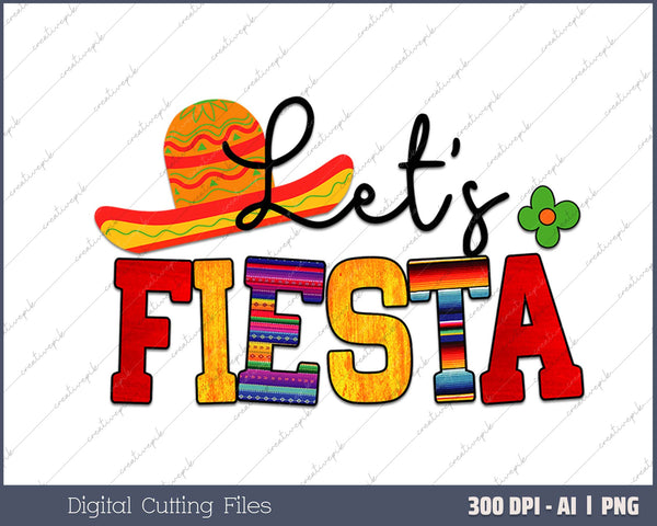 Lets Fiesta Cinco De Mayo AI PNG Sublimation Files