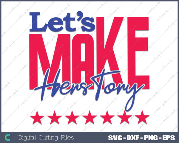 Lets Make Herstory Kamala Harris 2024 SVG PNG Printable Files