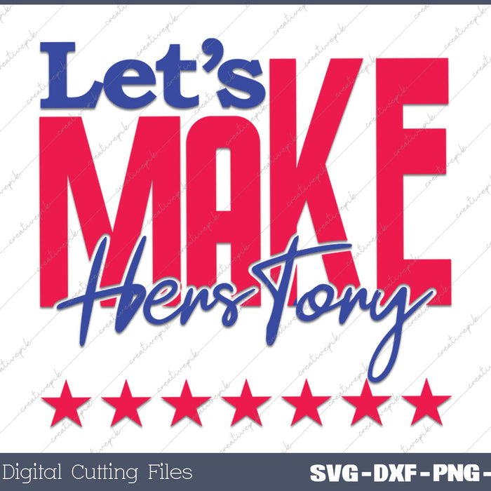 Lets Make Herstory Kamala Harris 2024 SVG PNG Printable Files