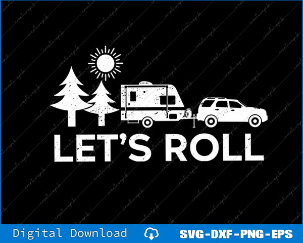 Lets Roll Camping 5th Wheel Camper RV SVG PNG Cutting Printable Files