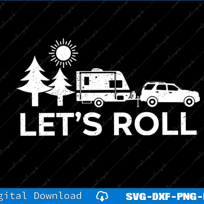 Lets Roll Camping 5th Wheel Camper RV SVG PNG Cutting Printable Files