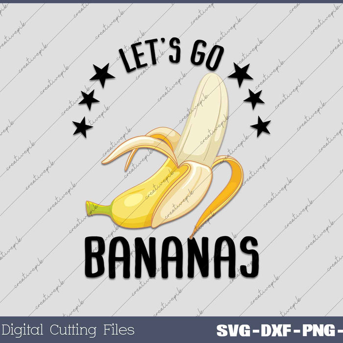 Lets go Bananas Funny Meme Banana