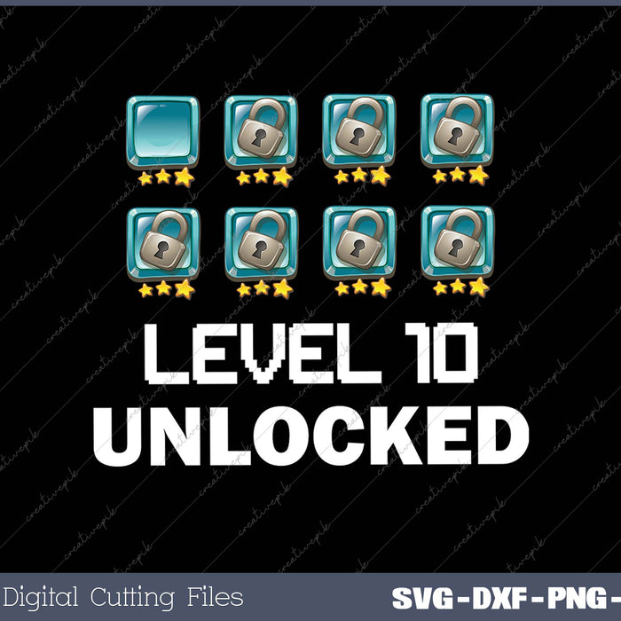 Level 10 Unlocked SVG PNG Cutting Printable Files