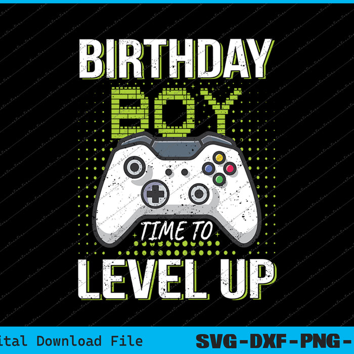Level Up Birthday Boy Video Game SVG PNG Cutting Printable Files