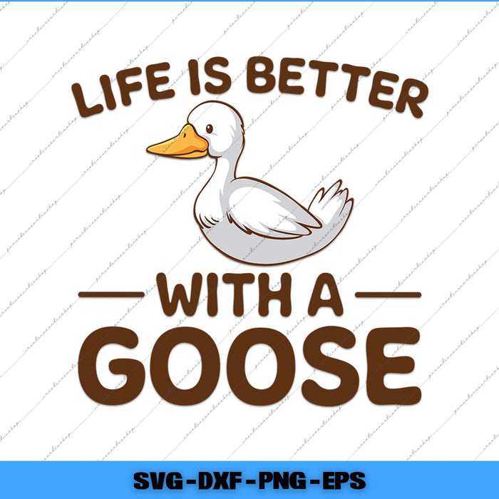 Cartoon goose with 'Life is better with a goose' text on a white background