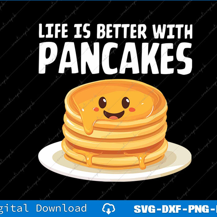 Life Is Better With Pancakes SVG PNG Cutting Printable File