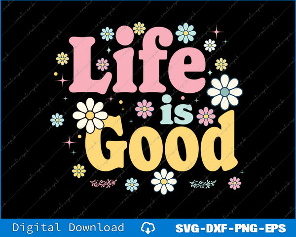 Decorative text 'Life is Good' with flowers on a black background