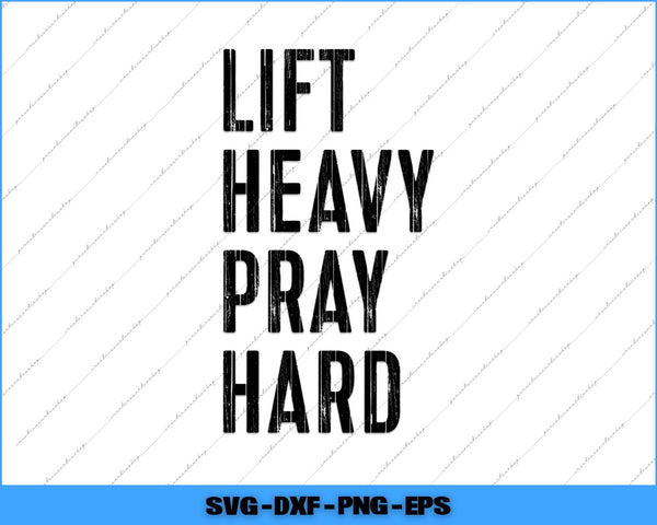 Text 'Lift Heavy Pray Hard' on a white background with blue border