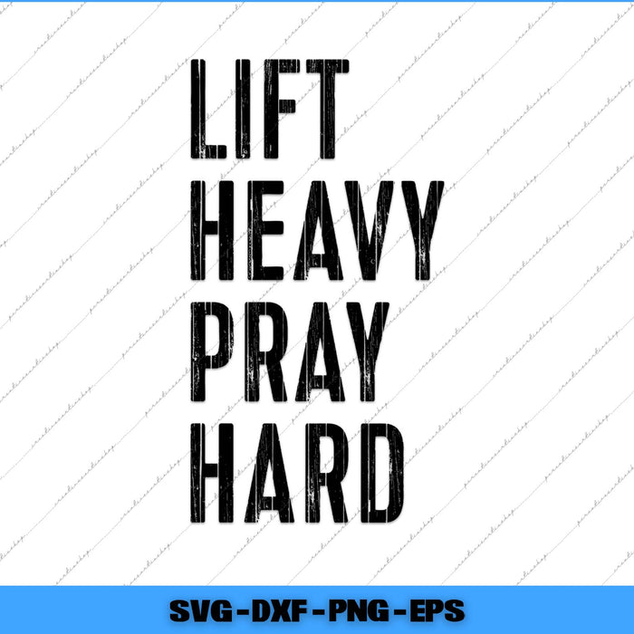 Text 'Lift Heavy Pray Hard' on a white background with blue border