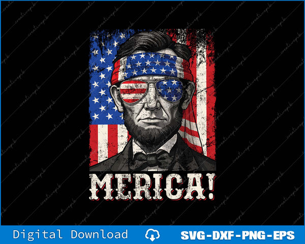 Lincoln 4th Of July Merica USA Flag SVG PNG Cutting Printable File