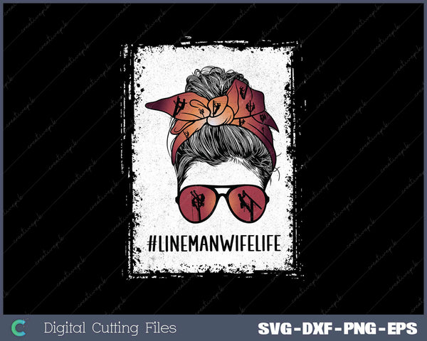 Lineman Linewife Life Lineman Wife Messy Bun Hair SVG Cut files