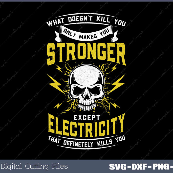 Lineman What Doesn't Kill You Electricity Electrician SVG Cut files