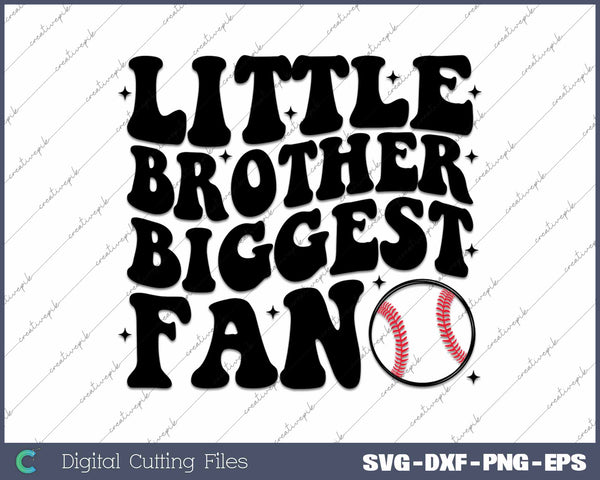 Little Brother Biggest Fan Baseball Brother SVG PNG Cutting Printable Files