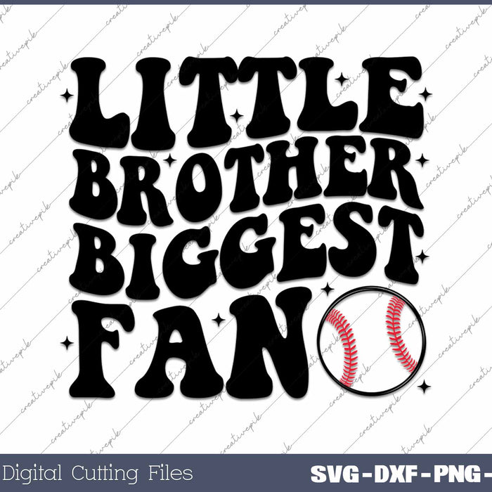 Little Brother Biggest Fan Baseball Brother SVG PNG Cutting Printable Files