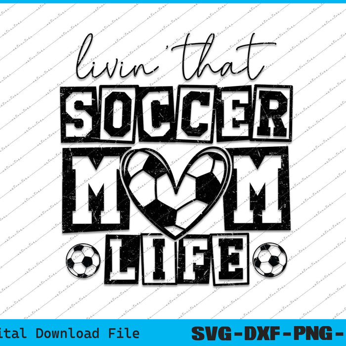 Livin' That Soccer Mom Life Retro Soccer Mom SVG PNG Cutting Files
