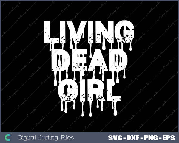 Living Dead Girl - Zombie SVG PNG Cutting Printable Files