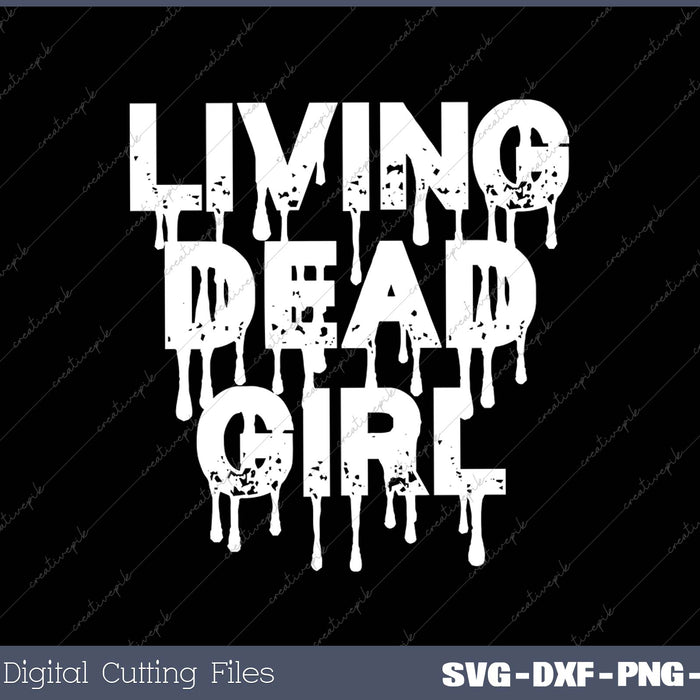 Living Dead Girl - Zombie SVG PNG Cutting Printable Files