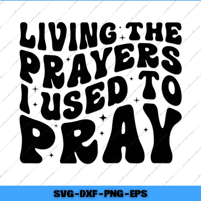 Black text on a white background with 'Living the prayers used to pray' quote.