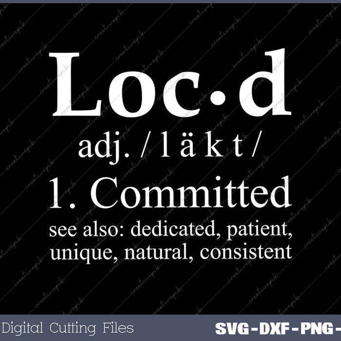 Loc'd Definition Funny Birthday Anniversary Holiday Occasion