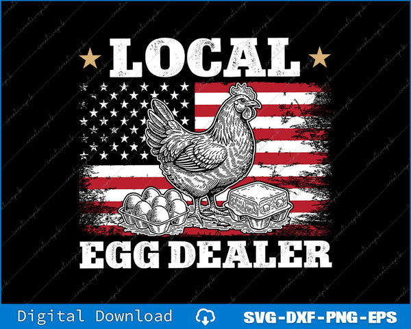 Local Egg Dealer Funny American Flag Chicken Farming SVG PNG Printable File