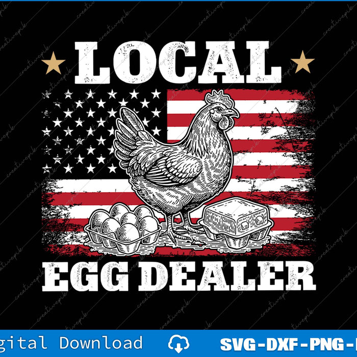 Local Egg Dealer Funny American Flag Chicken Farming SVG PNG Printable File