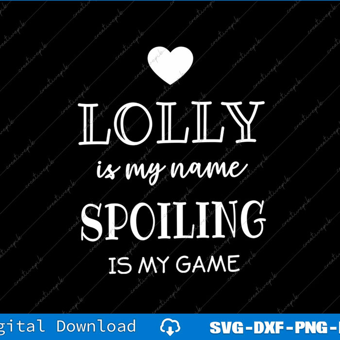 Lolly Is My Name Funny Lolly graphic SVG PNG Cutting Printable File