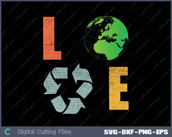 Love Earth Day 90s Vintage Recycling SVG PNG Cutting Printable Files