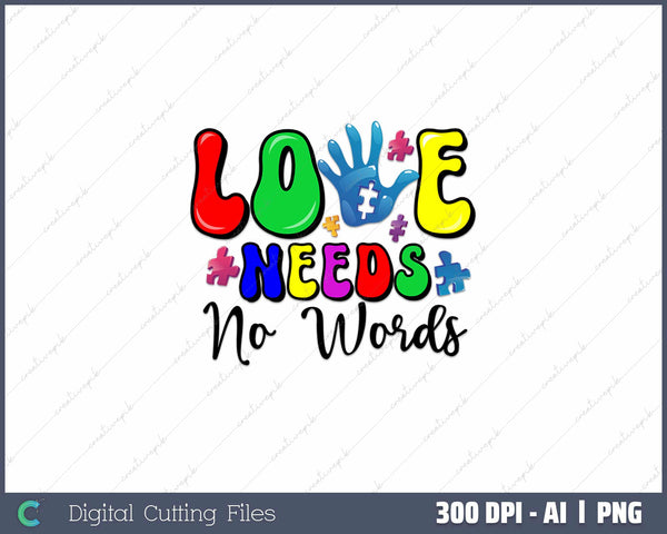 Love Needs No Words Autism Awareness AI PNG Sublimation File